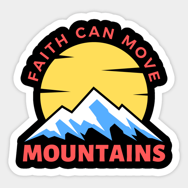 Faith Can Move Mountains | Christian Saying Sticker by All Things Gospel